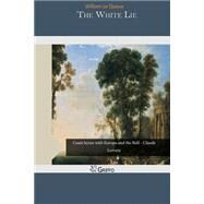 The White Lie by Le Queux, William, 9781505368659