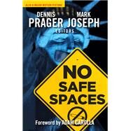 No Safe Spaces by Prager, Dennis; Joseph, Mark; Carolla, Adam, 9781621578659