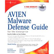 Avien Malware Defense Guide for the Enterprise by Harley, David; Vibert, Robert S., 9780080558660