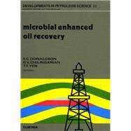 Microbial Enhanced Oil Recovery by Donaldson, Erle C.; Chilingarian, G. V.; Yen, Teh Fu, 9780444428660