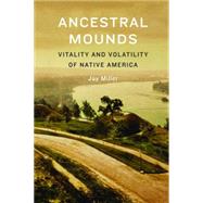 Ancestral Mounds by Miller, Jay; Berryhill, Alfred, 9780803278660