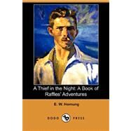 A Thief in the Night: A Book of Raffles' Adventures by HORNUNG E W, 9781406568660