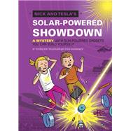 Nick and Tesla's Solar-Powered Showdown A Mystery with Sun-Powered Gadgets You Can Build Yourself by Pflugfelder, Bob; Hockensmith, Steve, 9781594748660