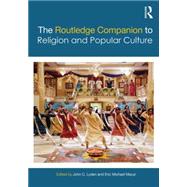 The Routledge Companion to Religion and Popular Culture by Lyden; John, 9780415638661