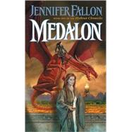 Medalon Book One of the Hythrun Chronicles by Fallon, Jennifer, 9780765348661