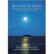Myth and the Movies by Voytilla, Stuart, 9780941188661