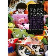 Face Food : The Visual Creativity of Japanese Bento Boxes by Salyers, Christopher D., 9780979048661
