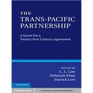 The Trans-Pacific Partnership by Lim, C. L.; Elms, Deborah K.; Low, Patrick, 9781107028661
