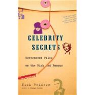 Celebrity Secrets Official Government Files on the Rich and Famous by Redfern, Nick, 9781416528661