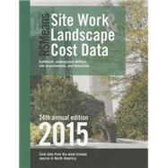 Rsmeans Site Work & Landscape Cost Data 2015 by Fortier, Robert; Babbitt, Christopher (CON); Charest, Adrian C. (CON); Elsmore, Cheryl (CON); Kuchta, Robert J. (CON), 9781940238661