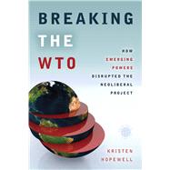 Breaking the WTO by Hopewell, Kristen, 9780804798662