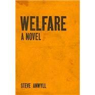 Welfare by Anwyll, Steve, 9780999218662