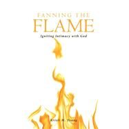 Fanning the Flame by Young, Kristi M., 9781512788662