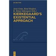 Kierkegaard's Existential Approach by Grn, Arne; Rosfort, Rene; Soderquist, K. Brian, 9783110478662