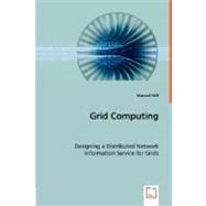 Grid Computing: Designing a Distributed Network Information Service for Girls by Hes, Manuel, 9783836488662