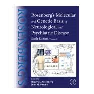 Rosenberg's Molecular and Genetic Basis of Neurological and Psychiatric Disease by Rosenberg, Roger N.; Pascual, Juan M., 9780128138663
