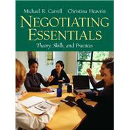 Negotiating Essentials Theory, Skills, and Practices by Carrell, Michael R.; Heavrin, J.D., Christina, 9780131868663