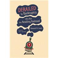 Derailed by Bankruptcy by Lewis, Howard H.; Spychalski, John C., 9780253018663