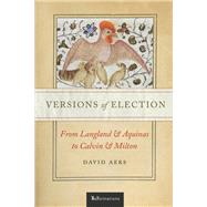 Versions of Election by Aers, David, 9780268108663