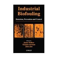 Industrial Biofouling Detection, Prevention and Control by Walker, James; Surman, Susanne; Jass, Jana, 9780471988663