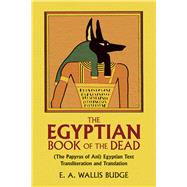 The Egyptian Book of the Dead by Budge, E. A. Wallis, 9780486218663