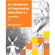 An Introduction to Programming Using Alice 2.2 by Herbert, Charles W., 9780538478663