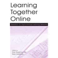 Learning Together Online : Research on Asynchronous Learning Networks by Hiltz, Starr Roxanne; Goldman, Ricki, 9780805848663