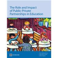 The Role and Impact of Public-private Partnerships in Education by Patrinos, Harry Anthony; Barrera-Osorio, Felipe; Guaqueta, Juliana, 9780821378663
