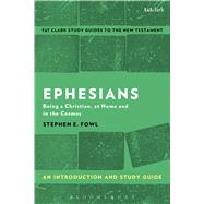 Ephesians: An Introduction and Study Guide Being a Christian, at Home and in the Cosmos by Fowl, Stephen E.; Liew, Benny, 9781350008663