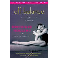 Off Balance A Memoir by Moceanu, Dominique; Williams, Teri, 9781451608663