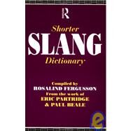 Shorter Slang Dictionary by Beale,Paul;Fergusson,Rosalind, 9780415088664