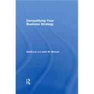 Demystifying Your Business Strategy by David Lei; Cox School of Busin, 9780415538664