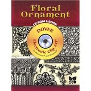 Floral Ornament CD-ROM and Book by Grafton, Carol Belanger; Weller, Alan, 9780486998664