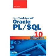 Oracle PL/SQL in 10 Minutes, Sams Teach Yourself by Forta, Ben, 9780672328664