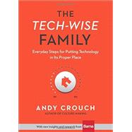 The Tech-wise Family by Crouch, Andy; Barna Group (CON), 9780801018664