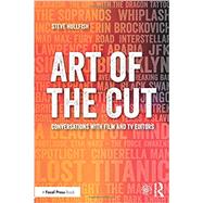 Art of the Cut: Conversations with Film and TV Editors by Hullfish; Steve, 9781138238664