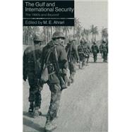The Gulf and International Security by Ahrari, Mohammed E., 9781349108664