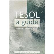 TESOL: A Guide by Liu, Jun; Berger, Cynthia, 9781474228664