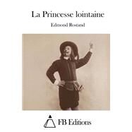La Princesse Lointaine by Rostand, Edmond; FB Editions, 9781508738664