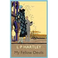 My Fellow Devils by Hartley, L. P., 9781848548664