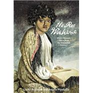He Reo Wahine Maori Womens Voices from the Nineteenth Century by Paterson, Lachy; Wanhalla, Angela, 9781869408664