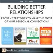 Building Better Relationships: Proven Strategies to Make the Most of Your Personal Connections (Collection) by Templar, Richard; Elder, Linda; Paul, Richard; Woods, Mark; Woods, Trapper; Rosenberg, Merrick; Silv, 9780133448665