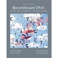 Recombinant DNA: Genes and Genomes - A Short Course, Third Edition by Watson, James D.; Meyers, Richard M.; Caudy, Amy A., 9780716728665