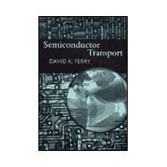Semiconductor Transport by Ferry; David, 9780748408665
