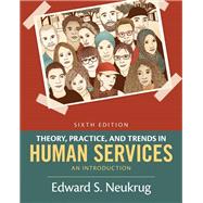 Theory, Practice & Trends in Human Services, Loose-leaf Version by Neukrug, 9781337148665