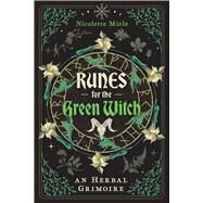 Runes for the Green Witch by Nicolette Miele, 9781644118665