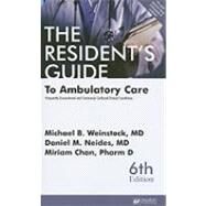 The Resident's Guide to Ambulatory Care by Weinstock, Michael B.; Neides, Daniel M.; Chan, Miriam, 9781890018665