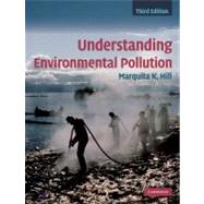 Understanding Environmental Pollution by Marquita K. Hill, 9780521518666