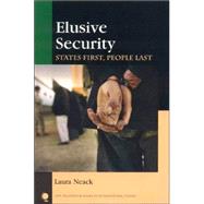 Elusive Security States First, People Last by Neack, Laura, 9780742528666
