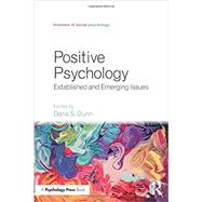 Positive Psychology: Established and Emerging Issues by Dunn; Dana S., 9781138698666